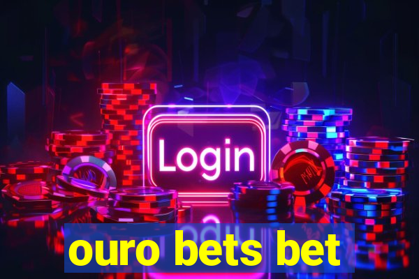 ouro bets bet